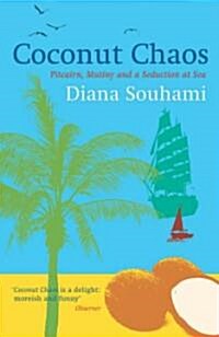 Coconut Chaos: Pitcairn, Mutiny and a Seduction at Sea (Paperback)