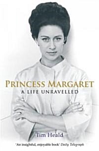 Princess Margaret : A Life Unravelled (Paperback)