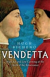 Vendetta : High Art and Low Cunning at the Birth of the Renaissance (Paperback)