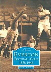 Everton Football Club 1878-1946 (Paperback)