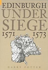 Edinburgh Under Siege 1571-1573 (Paperback)