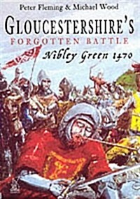 Gloucestershires Forgotten Battle : Nibley Green 1470 (Paperback)