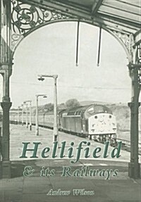 Hellifield and Its Railways (Paperback)