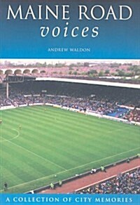 Maine Road Voices : A Collection of City Voices (Paperback)