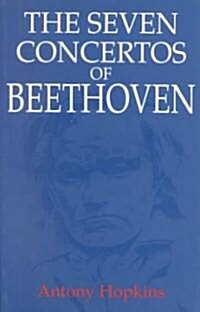 The Seven Concertos of Beethoven (Paperback)