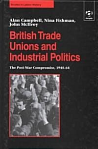 British Trade Unions and Industrial Politics (Hardcover)