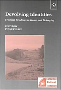 Devolving Identities : Feminist Readings in Home and Belonging (Hardcover)