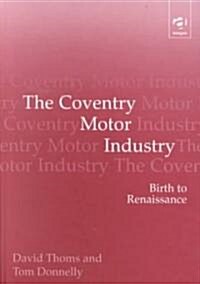The Coventry Motor Industry (Hardcover)