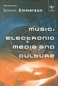 Music, Electronic Media and Culture (Hardcover)