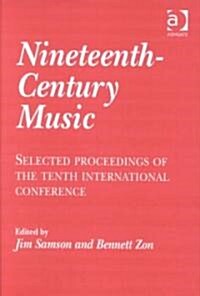 Nineteenth-century Music : Selected Proceedings of the Tenth International Conference (Hardcover)