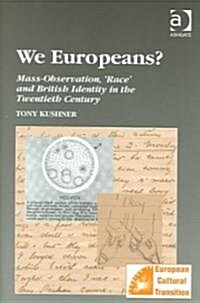 We Europeans? : Mass-Observation, Race and British Identity in the Twentieth Century (Hardcover)