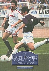 Raith Rovers Football Club 1991/92-1995/96 (Paperback)