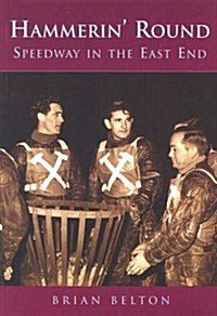 Hammerin Around : Speedway in the East End (Paperback)