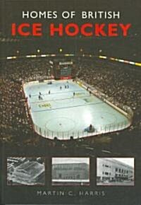 Homes of British Ice Hockey (Paperback)