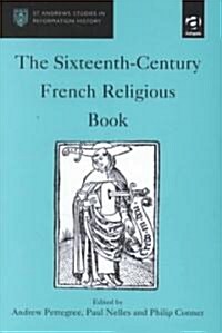 The Sixteenth-Century French Religious Book (Hardcover)