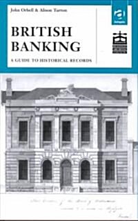 British Banking : A Guide to Historical Records (Hardcover)