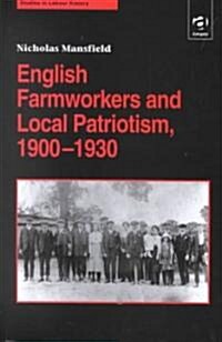 English Farmworkers and Local Patriotism, 1900–1930 (Hardcover)