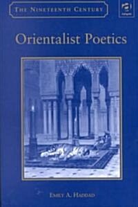 Orientalist Poetics : The Islamic Middle East in Nineteenth-century English and French Poetry (Hardcover)