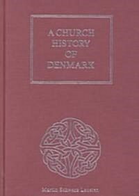 A Church History of Denmark (Hardcover)