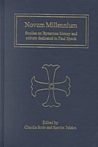 Novum Millennium : Studies on Byzantine History and Culture Dedicated to Paul Speck (Hardcover, New ed)