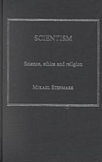 Scientism : Science, Ethics and Religion (Hardcover)