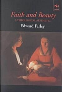 Faith and Beauty : A Theological Aesthetic (Paperback)