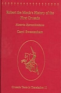 Robert the Monks History of the First Crusade : Historia Iherosolimitana (Hardcover, New ed)