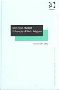 John Hicks Pluralist Philosophy of World Religions (Hardcover)