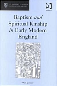 Baptism and Spiritual Kinship in Early Modern England (Hardcover)