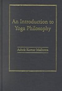 An Introduction to Yoga Philosophy : An Annotated Translation of the Yoga Sutras (Hardcover)