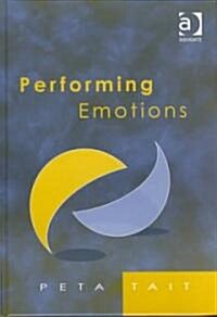 Performing Emotions : Gender, Bodies, Spaces, in Chekhovs Drama and Stanislavskis Theatre (Hardcover)