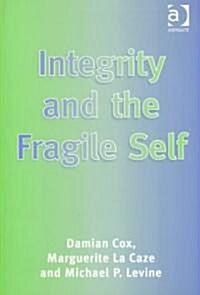 Integrity and the Fragile Self (Paperback)