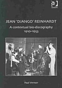 Jean Django Reinhardt : A Contextual Bio-discography 1910-1953 (Hardcover, New ed)
