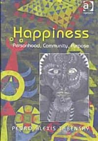 Happiness : Personhood, Community, Purpose (Hardcover)