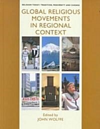 Global Religious Movements in Regional Context (Hardcover)