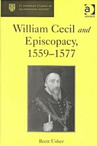 William Cecil and Episcopacy, 1559–1577 (Hardcover)