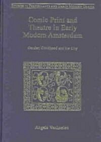 Comic Print and Theatre in Early Modern Amsterdam (Hardcover)