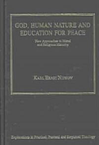 God, Human Nature and Education for Peace (Hardcover)