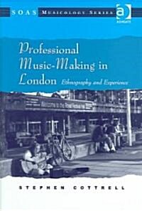 Professional Music-Making in London (Hardcover)