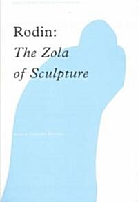 Rodin : The Zola of Sculpture (Hardcover)