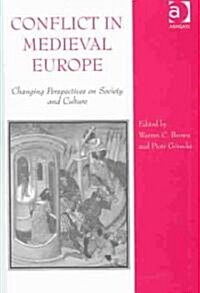 Conflict in Medieval Europe : Changing Perspectives on Society and Culture (Hardcover, New ed)