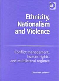 Ethnicity, Nationalism and Violence (Hardcover)