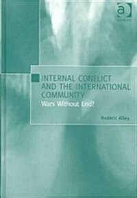 Internal Conflict and the International Community : Wars without End? (Hardcover)