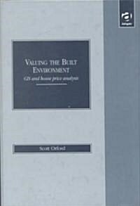 Valuing the Built Environment : GIS and House Price Analysis (Hardcover)