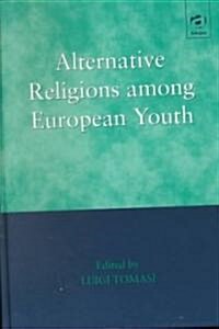 Alternative Religions Among European Youth (Hardcover)