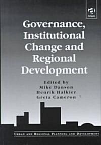 Governance, Institutional Change and Regional Development (Hardcover)