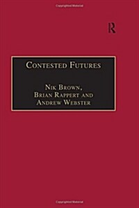 Contested Futures : A Sociology of Prospective Techno-Science (Hardcover)