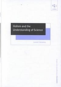 Holism and the Understanding of Science (Hardcover)