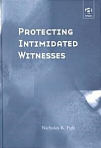 Protecting Intimidated Witnesses (Hardcover)