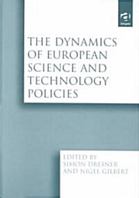 The Dynamics of European Science and Technology Policies (Hardcover)